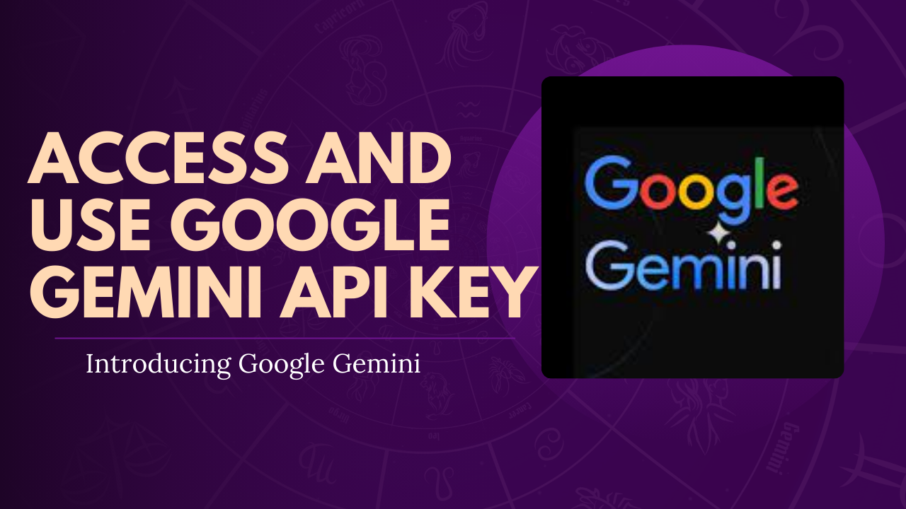 Access and Use Google Gemini API Key